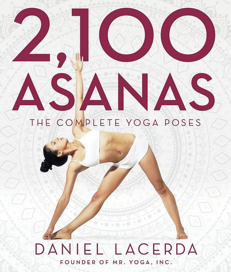 2,100 ASANAS : THE COMPLETE YOGA POSES